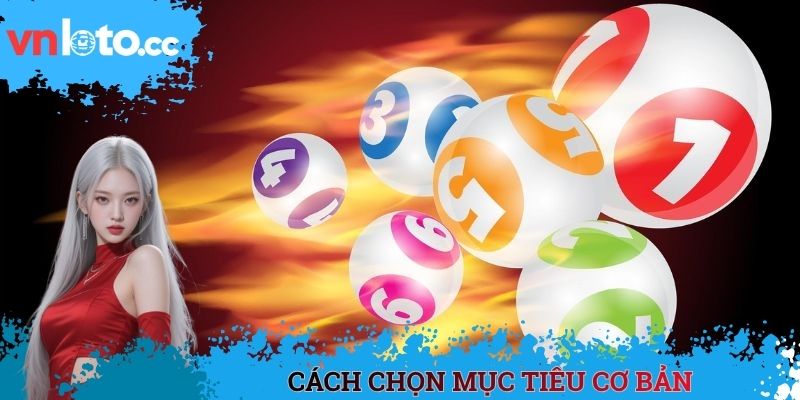 Cách chọn mục tiêu cơ bản